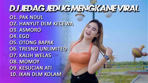 Dj Jedag Jedug Mengkane Full Album Terbaru Youtube