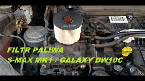 Wymiana Filtru Paliwa Ford S Max Mk1 Galaxy DW10C YouTube