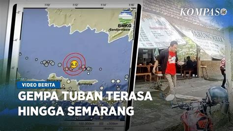 Gempa M 6 1 Guncang Tuban Jawa Timur Terasa Hingga Kota Semarang