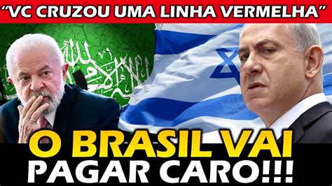 540 ISRAEL AVISA LULA CRUZOU UMA LINHA VERMELHA YouTube