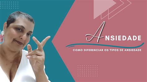 Ansiedade Como Diferenciar Os Tipos De Ansiedade Natural E