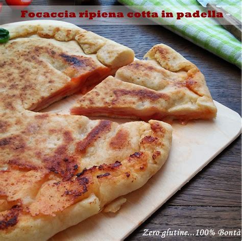 Focaccia Ripiena Cotta In Padella Ricetta Veloce Zero Glutine