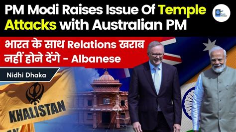 Pm Modi Raises Temple Attacks With Albanese How Khalistani Threat Is