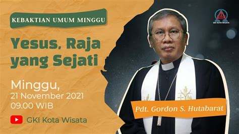 Kebaktian Umum Minggu Kristus Raja November Wib Gki