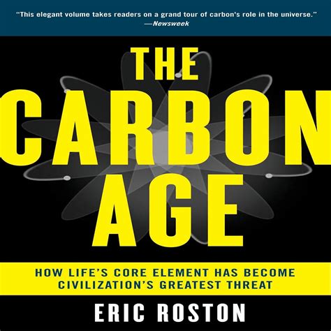 The Carbon Age How Lifes Core Element Has Become Civilizations Greatest Threat