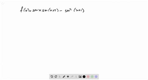 SOLVED:Graph the function f(x)=sinx sin(x+2)-sin^2(x+1) What does the graph do? Why does the ...