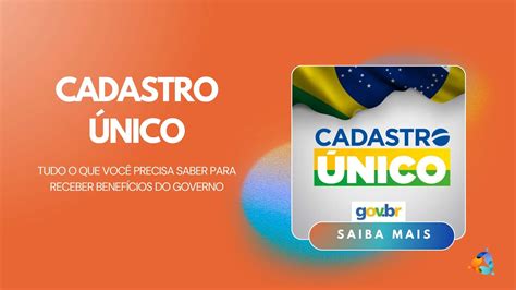 Cadastro Único Tudo o que você precisa saber para receber benefícios