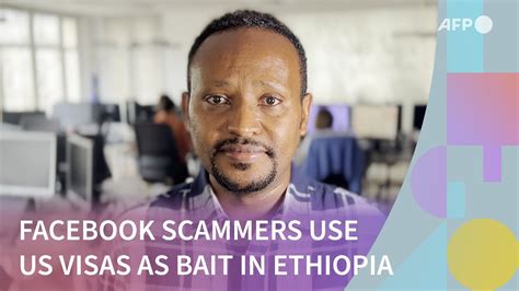 Facebook Scammers Use US Visas As Bait In Ethiopia YouTube