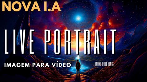 NOVA IA PARA CRIAR VIDEO ANIMADO SEU ROSTO LIVE PORTRAIT