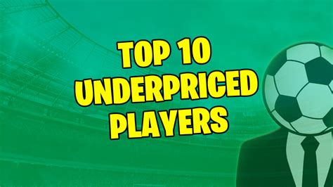 Top 10 Underpriced Players In FPL 2023 24 Fantasy Football Pundit