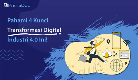 Pahami Kunci Transformasi Digital Industri Ini Primadoc