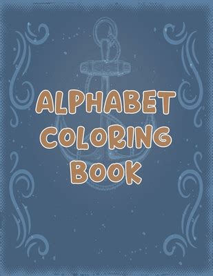 Alphabet Coloring Book: Alphabet Coloring Book, Color Alphabet Book ...