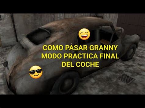 Como Pasar Granny 1 Actualizacion Modo Practica Final Del Coche YouTube