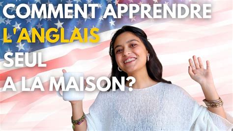 Apprendre L Anglais Comme Un Natif Seul La Maison Nouveaux Conseils