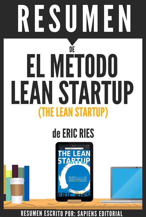 El Metodo Lean Startup The Lean Startup Resumen Del Libro De Eric