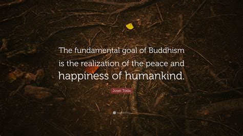 Josei Toda Quote “the Fundamental Goal Of Buddhism Is The Realization