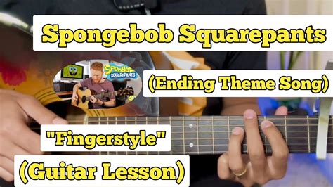 Spongebob Squarepants Ending Song Fingerstyle Guitar Lesson With Tab Callum Youtube