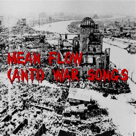 Anti-War Songs | Mean Flow