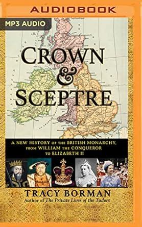 Crown & Sceptre: A New History of the British Monarchy, from William ...