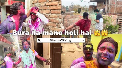 Bura Na Mano Holi Hai 🫣🫣 Sharmas Vlog Vlog 28 A Holi Holi2k23