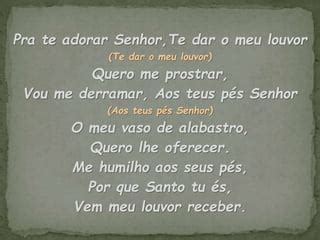 Pra Te Adorar Senhor Te Dar O Meu Louvor Letra