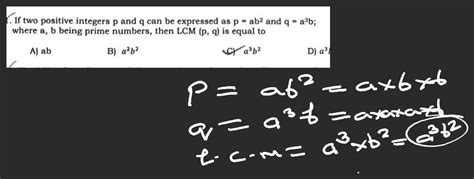 Solved If Two Positive Integers P And Q Can Be Expressed As P Ab2 And Q