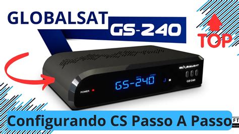 GlobalSat GS240 Rodando Sem Travas Configuração CS 2024 YouTube