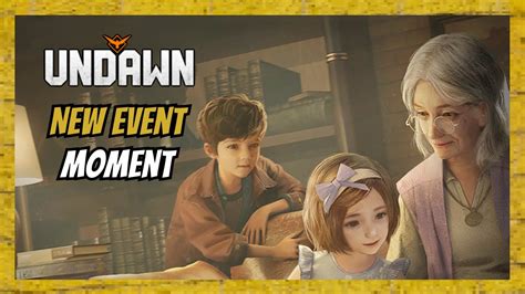 Undawn Guide New Event Moment With Exclusive Rewards To Obtain From