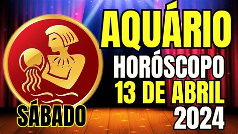 𝐄𝐦𝐨çõ𝐞𝐬 𝐄𝐪𝐮𝐢𝐥𝐢𝐛𝐫𝐚𝐝𝐚𝐬 Horóscopo Do Dia De Hoje Aquário 13 de Abril