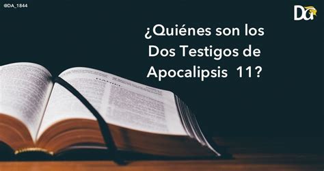 Quiénes son los Dos Testigos de Apocalipsis 11