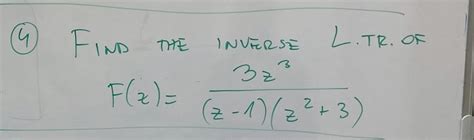Solved F(z)=(z−1)(z2+3)3z3 | Chegg.com 