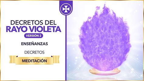 Decretos del Rayo Violeta Enseñanzas y Meditación Versión 2 YouTube