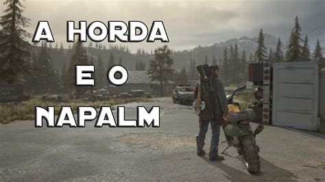 Days Gone Matando Uma Horda Napalm Youtube