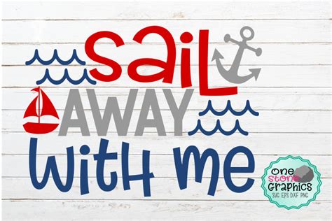 Sail Away With Me Svgsail Svgsail Away With Menautical 198408