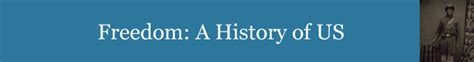 Freedom: A History of US | Gilder Lehrman Institute of American History