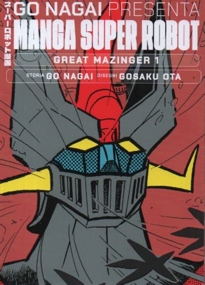 Go Nagai Presenta Manga Super Robot Great Mazinger Storia Go Nagai