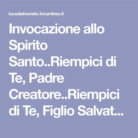 Invocazione Allo Spirito Santo Riempici Di Te Padre Creatore