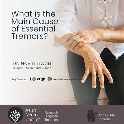 What is the Main Cause of Essential Tremors? - Asian Neuro Centre