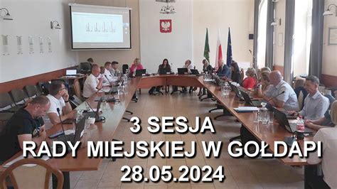 3 sesja rady miejskiej w Gołdapi 29 05 2024 uwaga przeczytaj opis