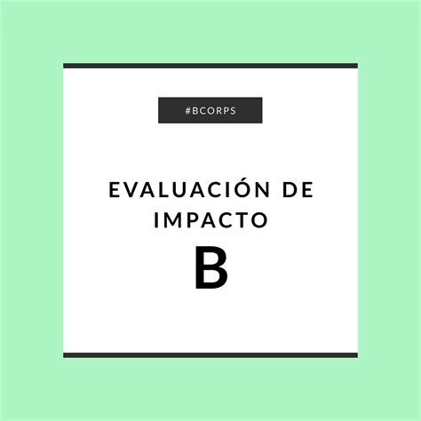 La Evaluación De Impacto B Una Herramienta De Reflexión Empresarial Gratuita — Kiubic