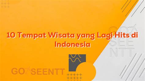 10 Tempat Wisata Yang Lagi Hits Di Indonesia Go See NTT