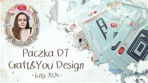 Paczka DT Craft You Design Luty 2024 YouTube