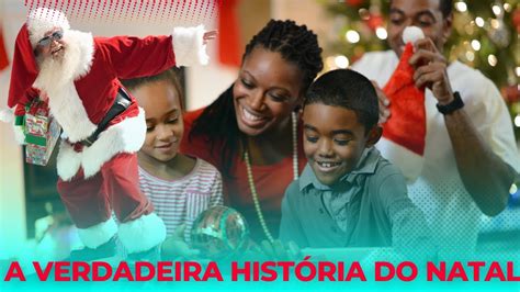 Veja A Verdadeira Hist Ria Da Origem Do Natal Youtube