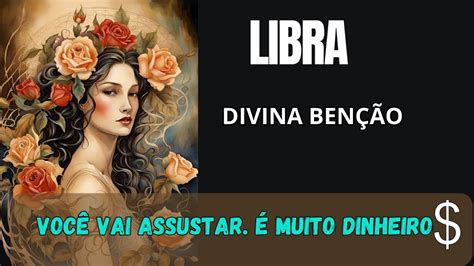 Libra ♎️ Divina Benção 🌟você Vai Se Assustar é Muito Dinheiro 💲🥂💰💲💲