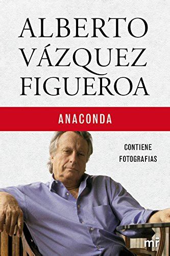 Anaconda Biblioteca Alberto Vázquez Figueroa Spanish Edition eBook