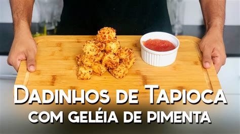 Dadinhos de Tapioca Geléia de Pimenta agridoce Recipe School