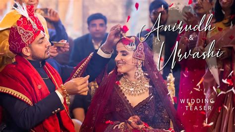 Anirudh And Urvashi Wedding Teaser Matrix Studio Jaipur