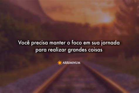 Arriminum — Você Precisa Manter O Foco Em Sua Jornada Para