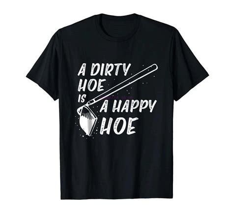 GILDAN Brand Men Shirt A Dirty Hoe Is A Happy Hoe T Shirt Funny Gift