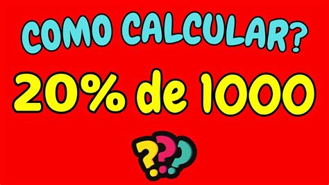 Quanto É 20 De R 1000 - COMO CALCULAR 20% DE 1000? | Calculando 20 por cento de 1000 - YouTube